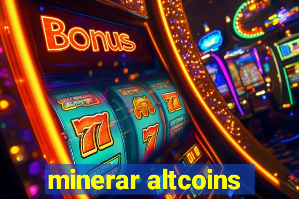 minerar altcoins